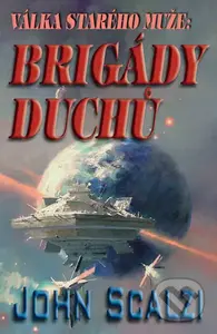 Válka starého muže: Brigády duchů - John Scalzi - kniha z kategorie Sci-fi a fantasy