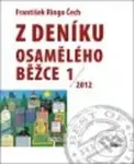 Z deníku osamělého běžce 1 (2012) - František Ringo Čech