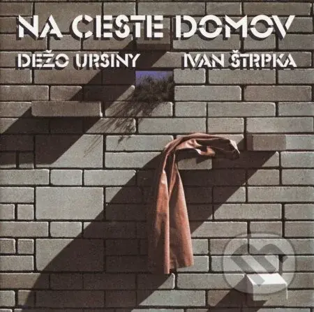 Dežo Ursiny, Ivan Štrpka: Na Ceste Domov LP - Dežo Ursiny, Ivan Štrpka