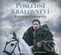 Poslední království (2 CD) - Bernard Cornwell - audiokniha z kategorie Thrillery