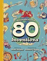 Around the World in 80 Inventions - Matt Ralphs, Robbie Cathro (Ilustrátor) - kniha z kategorie Naučné knihy