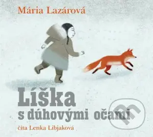 Líška s dúhovými očami ((audiokniha na CD)) - Mária Lazárová - audiokniha z kategorie Pro děti