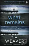 What Remains - Tim Weaver - kniha z kategorie Detektivky