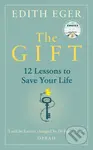 The Gift (12 Lessons to Save Your Life) - Edith Eva Eger - kniha z kategorie Psychologie