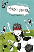 Přihraj, Carlosi! - Július Belan, Lea Točeková (ilustrátor) - kniha z kategorie Pro děti
