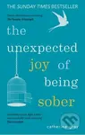 The Unexpected Joy of Being Sober - Catherine Gray - kniha z kategorie Humanitní a společenské vědy