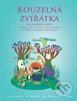 Kouzelná zvířátka na dobrou noc (Příběhy, které přinášejí radost, poučení a porozumění všem živým bytostem) - kniha z kategorie Pohádky