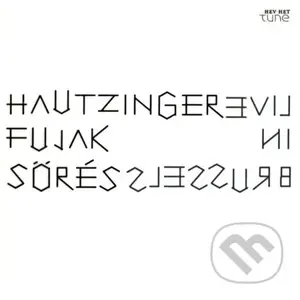 Hautzinger, Fujak, Sörés:  Live In Brussels - Hautzinger, Fujak, Sörés