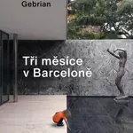 Tři měsíce v Barceloně - Adam Gebrian - kniha z kategorie Cestopisy z Evropy