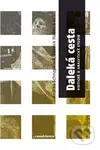 Daleká cesta (Kritické a analytické studie) - Zdeněk Hudec, Andrea Schnapková