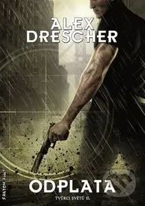 Odplata (Tvůrce světů II.) - Alex Drescher - kniha z kategorie Sci-fi a fantasy