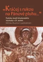Kráčej s rukou na Pánově pluhu... (Podoby studií křesťanského východu v 21. století) - kniha z kategorie Křesťanství
