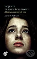 Hojenie zranených emócií (Zdolávanie životných rán) - kniha z kategorie Křesťanství a psychologie