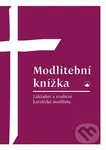 Modlitební knížka (Základní a tradiční katolické modlitby) - kniha z kategorie Křesťanství