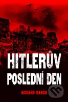 Hitlerův poslední den - Richard Dargie - kniha z kategorie Historie