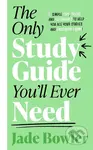 The Only Study Guide You'll Ever Need (Simple tips, tricks and techniques to help you ace your studies and pass your exams!) - kniha z kategorie…