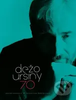Dežo Ursíny: 70 - Dežo Ursíny