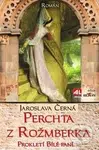 Perchta z Rožmberka (Prokletí Bílé paní) - Jaroslava Černá - kniha z kategorie Romantika