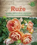 Ruže (Sprievodca výberom odrody, umiestnením, pestovaním a správnou starostlivosťou) - kniha z kategorie Dům, byt a zahrada