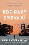 Kde raky spievajú - Delia Owens - kniha z kategorie Společenská beletrie