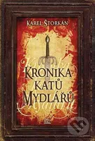 Kronika katů Mydlářů - souborné vydání 3 knih - Karel Štorkán - kniha z kategorie Společenská beletrie
