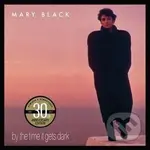 Mary Black: By The Time It Gets Dar - Mary Black