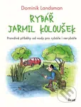 Rybář Jarmil Koloušek - Dominik Landsman - kniha z kategorie Společenská beletrie