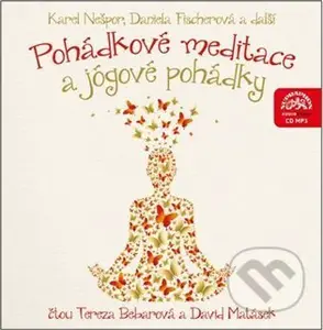 Pohádkové meditace a jógové pohádky - Daniela Fischerová, Karel Nešpor - audiokniha z kategorie Pohádky