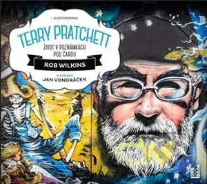 Terry Pratchett: Život v poznámkách pod čarou - Rob Wilkins - audiokniha z kategorie Životopisy