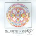 Malujeme mandaly pro zdraví i duši - Martin Kratochvíla - kniha z kategorie Spiritualita