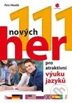 111 nových her pro atraktivní výuku jazyků - Petr Hladík - kniha z kategorie Učebnice a slovníky