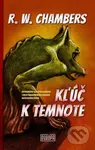 Kľúč k temnote - Robert W. Chambers - kniha z kategorie Sci-fi a fantasy