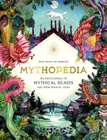Mythopedia (An Encyclopedia of Mythical Beasts and Their Magical Tales) - kniha z kategorie Encyklopedie