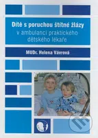 Dítě s poruchou štítné žlázy v ambulanci praktického dětského lékaře - kniha z kategorie Pediatrie