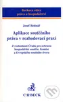 Aplikace soutěžního práva v rozhodovací praxi - Josef Bednář