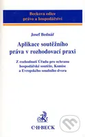 Aplikace soutěžního práva v rozhodovací praxi - Josef Bednář