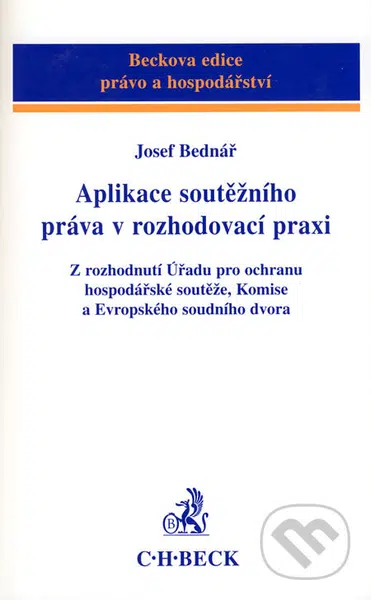 Aplikace soutěžního práva v rozhodovací praxi - Josef Bednář
