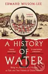 A History of Water (Being an Account of a Murder, an Epic and Two Visions of Global History) - kniha z kategorie Historie