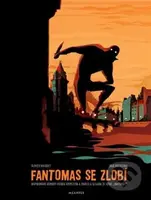 Fantomas se zlobí - Olivier Bocquet, Julie Rocheleau - kniha z kategorie Komiksy