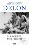 Má rodina, můj příběh - Anthony Delon - kniha z kategorie Životopisy