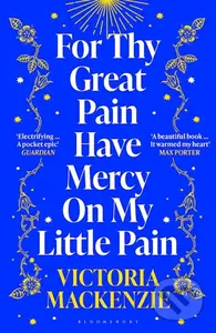 For Thy Great Pain Have Mercy On My Little Pain - Victoria MacKenzie - kniha z kategorie Společenská beletrie