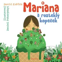 Mariana a rozteklý kopeček - David Košťák, Daniel Poharyskyi (ilustrátor) - kniha z kategorie Beletrie pro děti