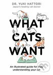 What Cats Want (An Illustrated Guide for Truly Understanding Your Cat) - kniha z kategorie Hobby