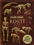 Velká kniha kostí - Claire Llewellyn