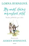 Můj anděl strážný, můj nejlepší přítel - Lorna Byrneová - e-kniha