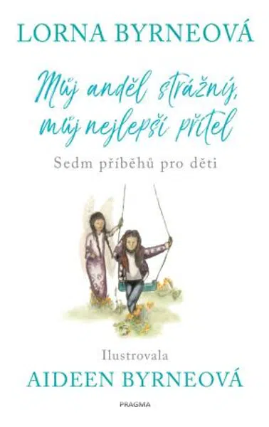Můj anděl strážný, můj nejlepší přítel - Lorna Byrneová - e-kniha