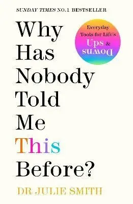 Why Has Nobody Told Me This Before? - Julie Smith