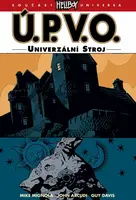 Ú.P.V.O. 06 - Univerzální stroj - Mike Mignola, John Arcudi