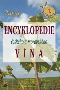Nová encyklopedie českého a moravského vína 1.díl - Vilém Kraus, Bohumil Vurm, Zuzana Foffová, Krausová Dáša