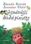 Nejznámější dětské písničky - Zdeněk Svěrák, Jaroslav Uhlíř